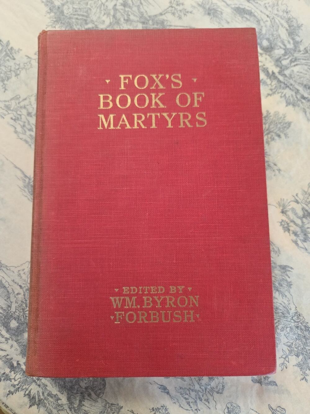 Fox's Book of Martyrs 1926 William Byron Forbush Vintage Hardcover
